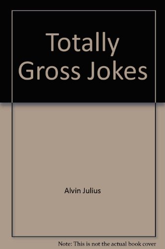 totally gross jokes