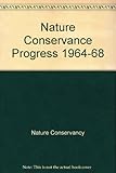 The Nature Conservancy: progress 1964-68