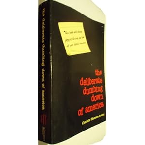 the deliberate dumbing down of america - A Chronological Paper Trail