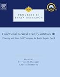 Functional Neural Transplantation III: Primary and Stem Cell Therapies for Brain Repair, Part I: 200