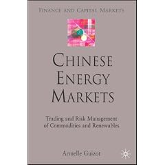 Chinese Energy Markets: Trading and Risk Management of Commodities and Renewables (Finance and Capital Markets Series)