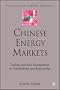 Chinese Energy Markets: Trading and Risk Management of Commodities and Renewables (Finance and Capital Markets Series)