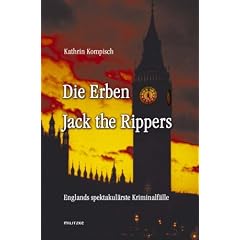 Die Erben Jack the Rippers: Englands spektakul�rste Kriminalf�lle