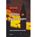Die Erben Jack the Rippers: Englands spektakul�rste Kriminalf�lle