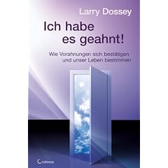Ich habe es geahnt! - Wie Vorahnungen sich best�tigen und unser Leben bestimmen