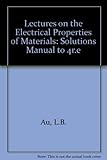 Solutions manual to accompany lectures on the electrical properties of materials (fourth edition)