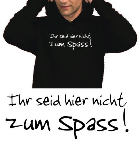 Coole-Fun-T-Shirts Herren Ihr seid hier nicht zum Spass Sweatshirt m. Kapuze schwarz, XXL im Preisvergleich 