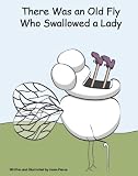 There Was an Old Fly Who Swallowed a Lady