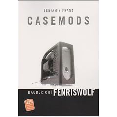 Casemods Baubericht Fenriswolf