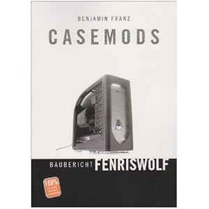 Casemods Baubericht Fenriswolf