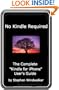 No Kindle Required - The Complete "Kindle for iPhone" User's Guide/Unlock the "Lightning Web Navigator for iPhone & iPod Touch" (DRM-Free with Text-to-Speech Enabled, User-Friendly)