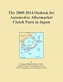 The 2009-2014 Outlook for Automotive Aftermarket Clutch Parts in Japan