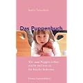 Das Puppenbuch: Wie man Puppen selber macht und was sie f�r Kinder bedeuten