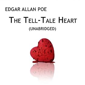 The Tell-Tale Heart - Edgar Allan Poe