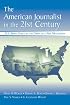 The American Journalist in the 21st Century: U.S. News People at the Dawn of a New Millennium (LEA's Communication Series) (Lea's Communication)
