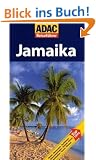 ADAC Reisef�hrer Jamaika: Hotels. Restaurants. Nachtleben. Natursch�nheiten. Str�nde. Feste. Architektur. Touren. Museen