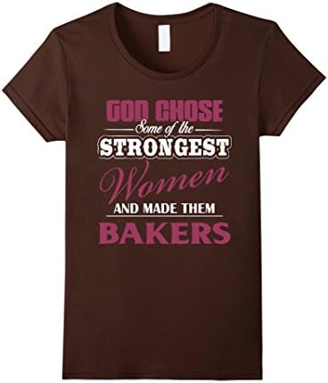 Women's Bakers Shirt - Strongest Women Become Bakers Shirt Large Brown