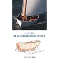 Le guide de la construction en bois : Construction-Restauration-Entretien