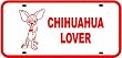CHIHUAHUA LOVER LICENSE PLATE sign * dog