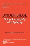 Under Siege: Living Successfully with Epilepsy