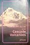 Summit Guide to the Cascade Volcanoes (Falcon Guides Mountain Climbing)
