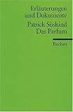 Das Parf&uuml;m - Erl&auml;uterungen und Dokumente. - 