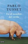 En el nombre del cerdo