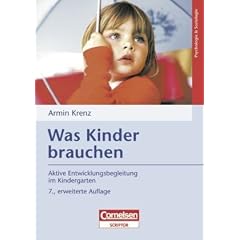 Was Kinder brauchen: Aktive Entwicklungsbegleitung im Kindergarten