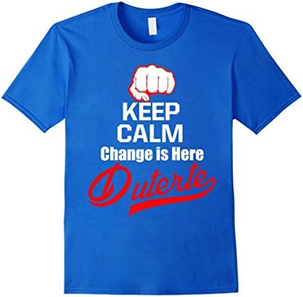 Men's DU30 Keep Calm Change is Here DUTERTE T-Shirt Medium Royal Blue