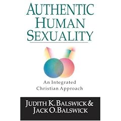 Authentic Human Sexuality: An Integrated Christian Approach
