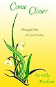 Come Closer: Messages from the God Within