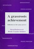 A grassroots achievement : reflections on the peace process