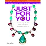Jewelry Just for You!: Jewelry projects that flatter every face shape and neckline