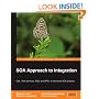 SOA Approach to Integration: XML, Web services, ESB, and BPEL in real-world SOA projects