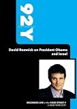 92Y- David Remnick on President Obama and Israel (January 18, 2011)