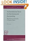An Institutional Basis for Environmental Stewardship: The Structure and Quality of Property Rights (Environment & Policy)