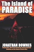 The Island of Paradise - chupacabra, UFO crash retrievals, and accelerated evolution on the island of Puerto Rico