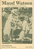 Maud Watson : the first Wimbledon lady champion