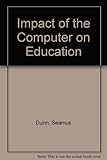 The impact of the computer on education : a course for teachers
