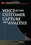 Voice of the Customer: Capture and Analysis (Six SIGMA Operational Methods)