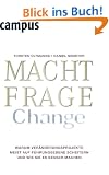 Machtfrage Change: Warum Ver�nderungsprojekte meist auf F�hrungsebene scheitern und wie Sie es besser machen