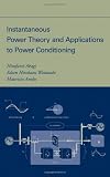 Instantaneous Power Theory and Applications to Power Conditioning (IEEE Press Series on Power Engineering)