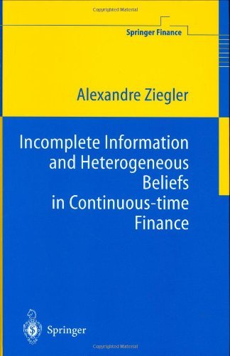 Incomplete Information and Heterogeneous Beliefs in Continuous-time Finance (Springer Finance)