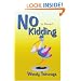 No Kidding