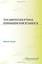 The American Ethnic Cookbook For Students: (Cookbooks for Students)