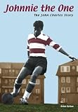Johnnie the One: the John Charles Story