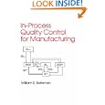 In-process Quality Control for Manufacturing (Industrial Engineering: A Series of Reference Books and Textboo) by William Barkman