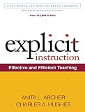 Explicit Instruction: Effective and Efficient Teaching (What Works for Special-Needs Learners)