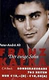 Franz Kafka: Der ewige Sohn. Eine Biographie