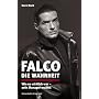 Falco: Die Wahrheit - Wie es wirklich war - sein Manager erz�hlt